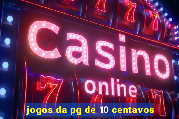 jogos da pg de 10 centavos